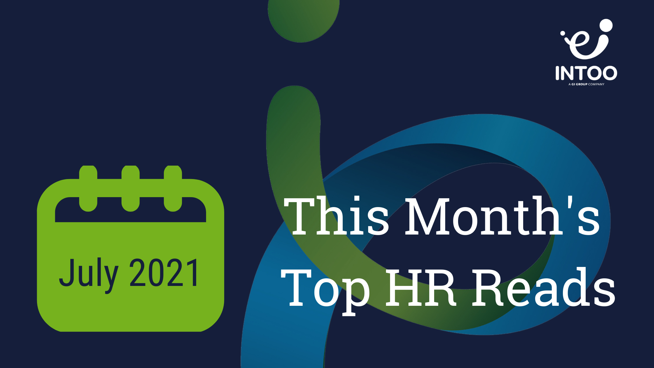 HR Trends: The Key Reads of July 2021
